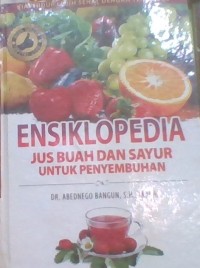 Image of ENSIKLOPEDIA JUS BUAH DAN SAYUR UNTUK PENYEMBUH
