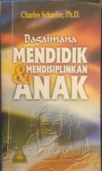 Image of Bagaimana Mendidik & Mendisiplinkan Anak