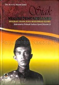Image of Siak Negeri Pengabdianku Biografi Orang Kaya Muhammad Djamil