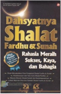 Image of Dahsyatnya Shalat Fardhu dan Sunah Rahasia Meraih Sukses, Kaya dan Bahagia