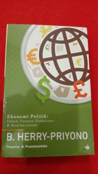 Image of Ekonomi Politik Dalam Pusaran Globalisasi & Neoliberalisme