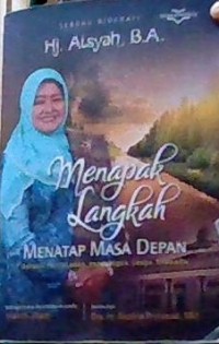 Image of Menapak Langkah Menatap Masa Depan ( Sebuah Perjalanan yang Gigih Tanpa Menunda )