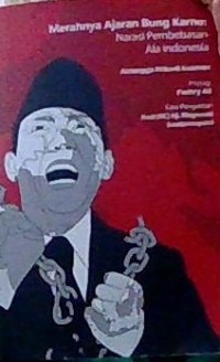 Image of Merahnya Ajaran Bung Karno : Narasi Pembebasan Ala Indonesia