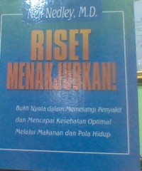 Image of Riset Menakjubkan! Bukti Nyata dalam memerangi penyait dan mencapai kesehatan optimal melalui makanan dan pola hidup