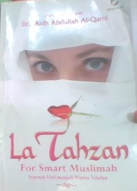 Image of La Tahzan For Smart Muslimah Sepenuh Hati Menjadi Wanita Teladan