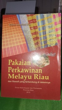 Image of Pakaian Perkawinan Melayu Riau dan Filosofi yang Terkandung Di Dalamnya