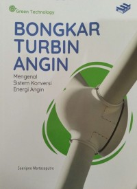 Image of BONGKAR TURBIN ANGIN Mengenal Sistem Konversi Energi Angin