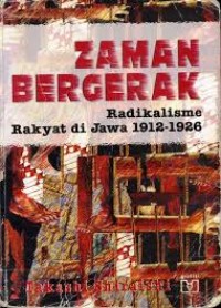 Image of Zaman Bergerak Radikalisme Rakyat di Jawa 1912-1926