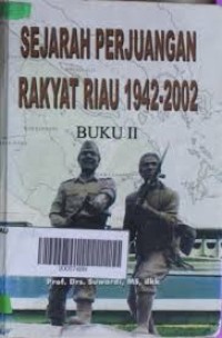 Image of Sejarah Perjuangan Rakyat Riau 1942-2002