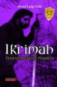 Image of Ikrimah Penentang Jadi Pembela